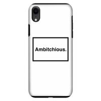 Ambitchious: iPhone XR Tough Case