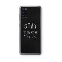 Stay true: Samsung Galaxy A31 Transparant Hoesje