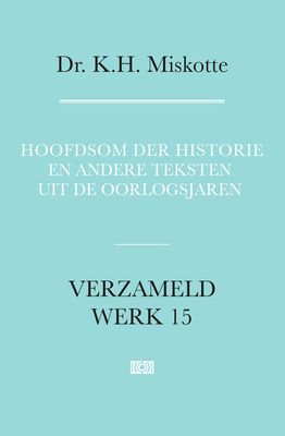 Hoofdsom der historie en andere teksten uit de oorlogsjaren Hoofdsom der historie en andere teksten uit de oorlogsjaren