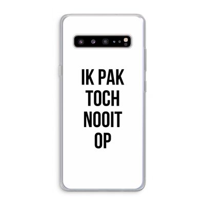 Ik pak nooit op: Samsung Galaxy S10 5G Transparant Hoesje