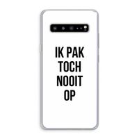 Ik pak nooit op: Samsung Galaxy S10 5G Transparant Hoesje