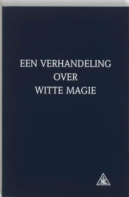 Een verhandeling over witte magie (Paperback)