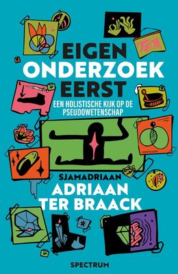 Eigen onderzoek eerst - Adriaan ter Braack - ebook