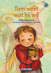 Tom weet wat hij wil (Hardback)