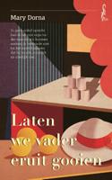 Laten we vader eruit gooien (Paperback)