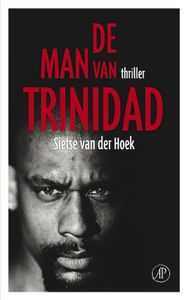 De man van Trinidad - Sietse van der Hoek - ebook