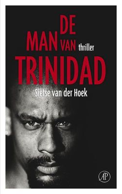 De man van Trinidad - Sietse van der Hoek - ebook