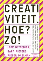 Creativiteit. Hoe? Zo! - Pieter Daelman, Sara Pieters, Igor Byttebier - ebook