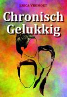 Chronisch gelukkig - Erica Vrijmoet - ebook