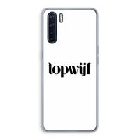 Topwijf Wit: Oppo A91 Transparant Hoesje Topwijf Wit: Oppo A91 Transparant Hoesje