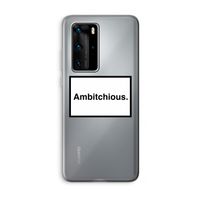 Ambitchious: Huawei P40 Pro Transparant Hoesje