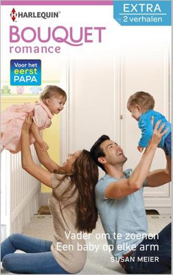 Vader om te zoenen ; Een baby op elke arm - Susan Meier - ebook