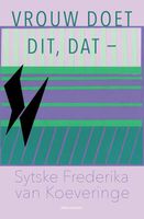 Vrouw doet dit, dat- - Sytske Frederika van Koeveringe - ebook