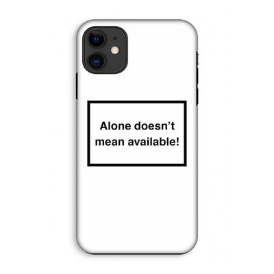 Alone: iPhone 11 Tough Case