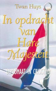 In opdracht van Hare Majesteit - Twan Huys - ebook