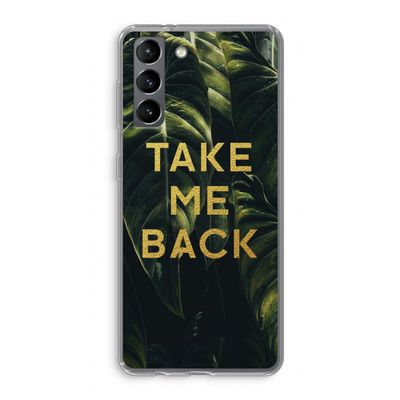 Take me back: Samsung Galaxy S21 Transparant Hoesje