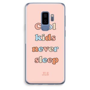 Cool Kids Never Sleep: Samsung Galaxy S9 Plus Transparant Hoesje