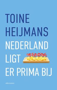 Nederland ligt er prima bij - Toine Heijmans - ebook