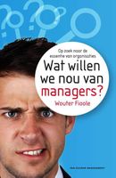 Wat willen we nou van managers? - Wouter Fioole - ebook