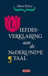 Liefdesverklaring aan de Nederlandse taal - Mira Feticu - ebook