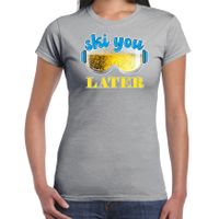 Apres ski t-shirt voor dames - ski you later - grijs - bier/beer - wintersport Apres ski t-shirt voor dames - ski you later - grijs - bier/beer - wintersport