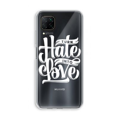 Turn hate into love: Huawei P40 Lite Transparant Hoesje