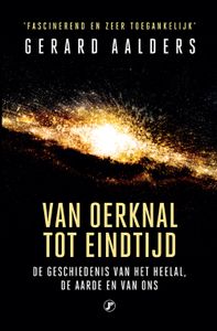 Van oerknal tot eindtijd - Gerard Aalders - ebook