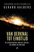 Van oerknal tot eindtijd - Gerard Aalders - ebook