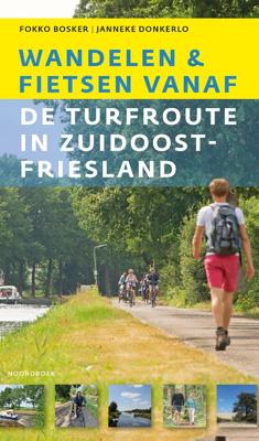 Wandelen en fietsen vanaf de Turfroute in Zuidoost-Fryslân (Paperback)