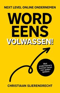 Word eens volwassen - Christiaan Slierendrecht - ebook