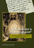 &apos;Welk een ketter is die vrouw geweest!&apos; (Paperback)