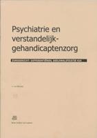 Psychiatrie en verstandelijk-gehandicaptenzorg (Paperback)