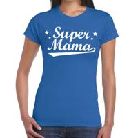 Super mama cadeau t-shirt - blauw - voor dames - verjaardag - moederdag - uit liefde