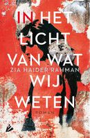 In het licht van wat wij weten - Zia Haider Rahman - ebook