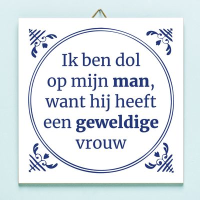 Tegeltje Ik Ben Dol Op Mijn Man Tegeltje