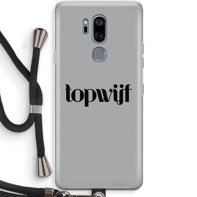 Topwijf Grijs Zwart: LG G7 Thinq Transparant Hoesje met koord