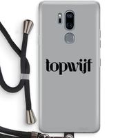 Topwijf Grijs Zwart: LG G7 Thinq Transparant Hoesje met koord