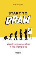 Start to draw ; visual communication in the workplace - Axelle Vanquaillie - ebook