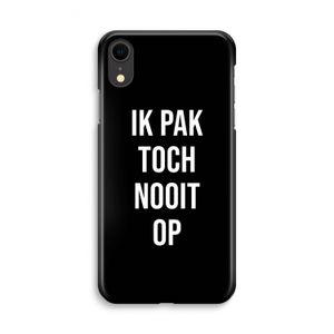 Ik pak nooit op - Zwart: iPhone XR Volledig Geprint Hoesje