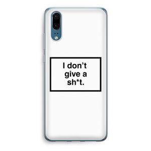 Don't give a shit: Huawei P20 Transparant Hoesje