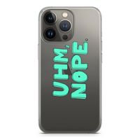 UHM, NOPE.: iPhone 13 Pro Transparant Hoesje