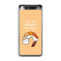 You're Shrimply The Best: Samsung Galaxy A80 Transparant Hoesje