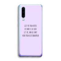 Ochtendhumeur: Huawei P30 Transparant Hoesje