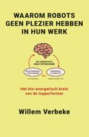 Waarom robots geen plezier hebben in hun werk (Paperback)