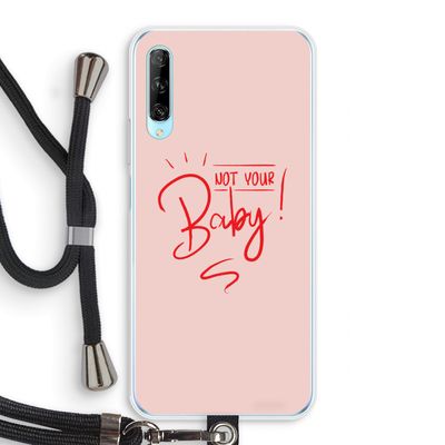 Not Your Baby: Huawei P Smart Pro Transparant Hoesje met koord