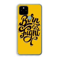 Born to Fight: Google Pixel 5 Transparant Hoesje