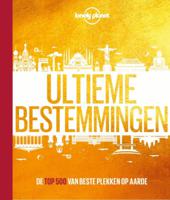 Reisinspiratieboek Lonely Planet NL Ultieme bestemmingen | Kosmos Uitg