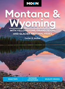 Reisgids Montana - Wyoming | Moon Travel Guides