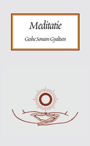 Meditatie - Geshe Sonam Gyaltsen - ebook