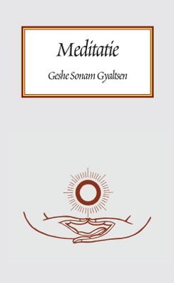 Meditatie - Geshe Sonam Gyaltsen - ebook
